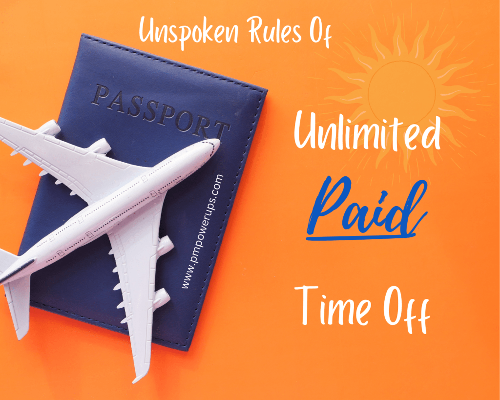 Unspoken Rules of Unlimited Paid Time&nbsp;Off