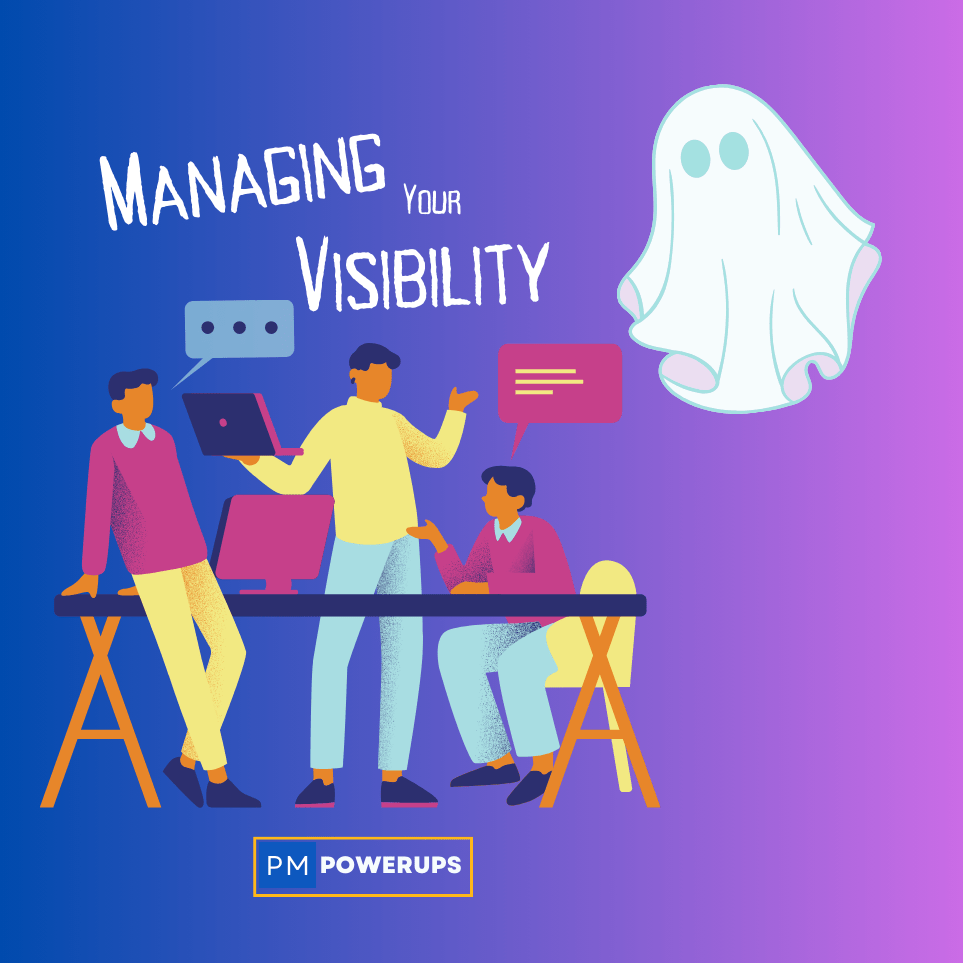 Why Visibility Matters for Product&nbsp;Managers